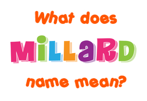 Meaning of Millard Name