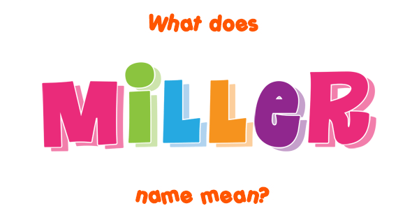 Meaning Of Miller