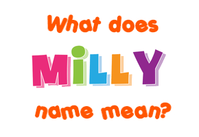 Meaning of Milly Name