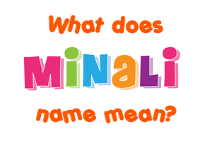 Meaning of Minali Name