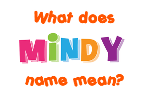 Meaning of Mindy Name