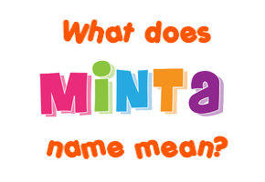 Meaning of Minta Name