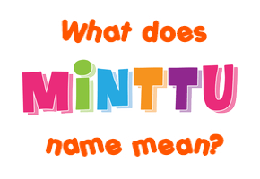 Meaning of Minttu Name