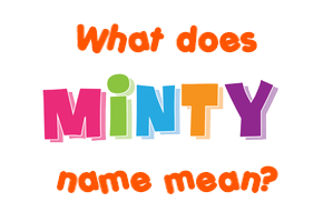 Meaning of Minty Name