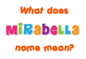 Meaning of Mirabella Name