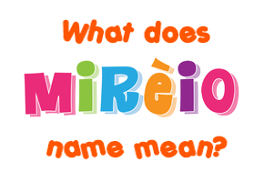 Meaning of Mirèio Name