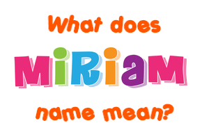 Meaning of Miriam Name