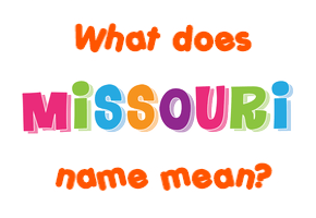 Meaning of Missouri Name