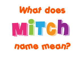 Meaning of Mitch Name