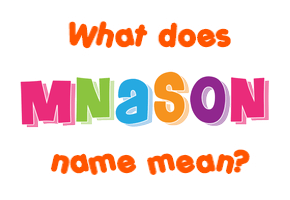 Meaning of Mnason Name