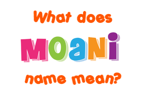 Meaning of Moani Name