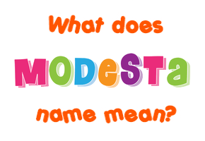 Meaning of Modesta Name