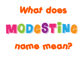 Meaning of Modestine Name