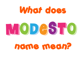 Meaning of Modesto Name