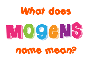 Meaning of Mogens Name