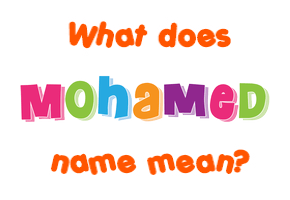 Meaning of Mohamed Name