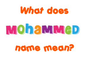 Meaning of Mohammed Name