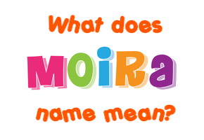 Meaning of Moira Name