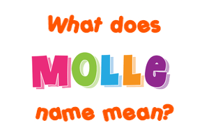 Meaning of Molle Name