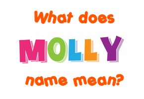 Meaning of Molly Name