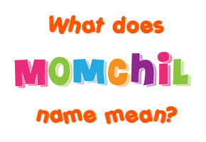 Meaning of Momchil Name