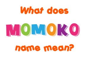 Meaning of Momoko Name