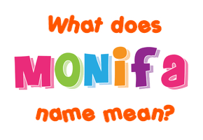 Meaning of Monifa Name