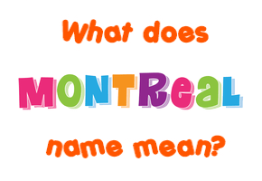 Meaning of Montreal Name