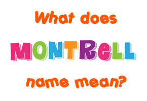 Meaning of Montrell Name