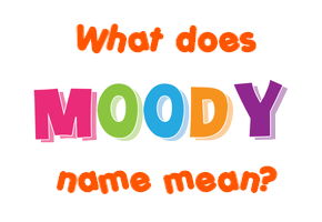 Meaning of Moody Name