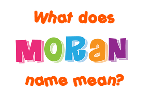 Meaning of Moran Name