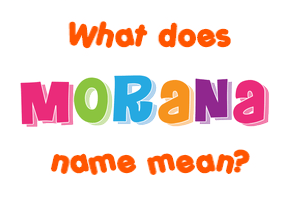 Meaning of Morana Name