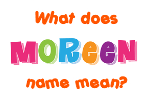 Meaning of Moreen Name