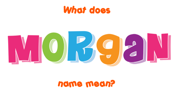 morgan-name-meaning-of-morgan