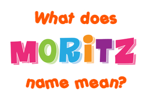 Meaning of Moritz Name