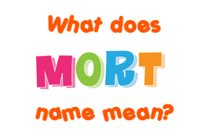 Meaning of Mort Name