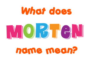 Meaning of Morten Name