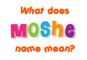 Meaning of Moshe Name