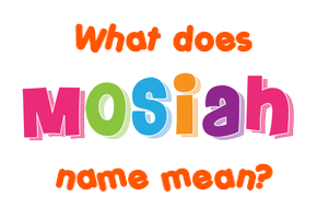 Meaning of Mosiah Name