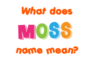 Meaning of Moss Name