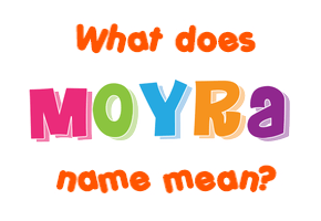 Meaning of Moyra Name