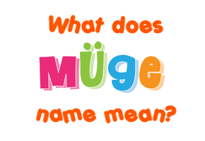 Meaning of Müge Name