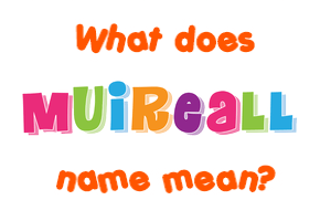 Meaning of Muireall Name