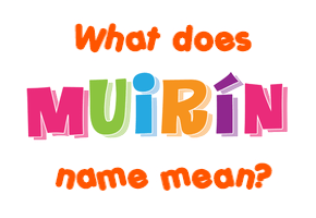 Meaning of Muirín Name