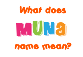 Meaning of Muna Name