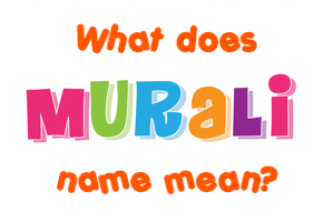 Meaning of Murali Name