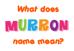 Meaning of Murron Name