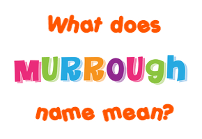 Meaning of Murrough Name