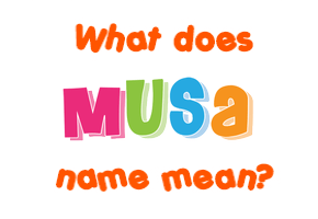 Meaning of Musa Name