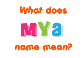 Meaning of Mya Name